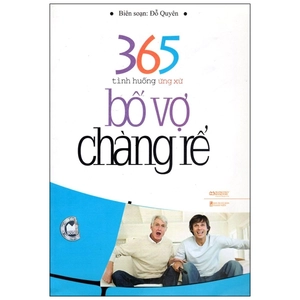 365 tình huống ứng xử bố vợ chàng rể