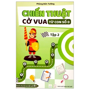 bộ chiến thuật cờ vua từ con số 0 - tập 2 (tái bản 2023)
