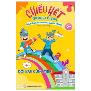 bộ chiếu hết trong cờ vua - đích đến của những hành trình - tập 2: đôi bạn cùng tiến