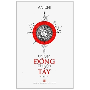 bộ chuyện đông chuyện tây - tập 1 (tái bản 2019)