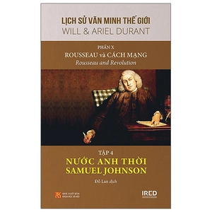 bộ lịch sử văn minh thế giới - phần x: rousseau và cách mạng - tập 4: nước anh thời samuel johnson