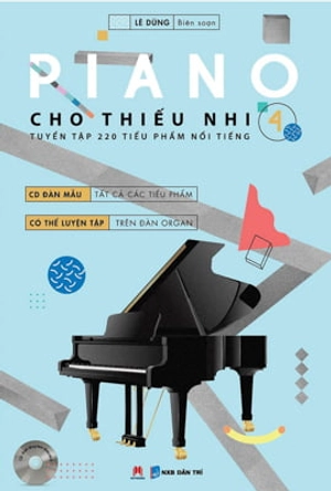 bộ piano cho thiếu nhi - 220 tiểu phẩm nổi tiếng - tập 4 (kèm cd)