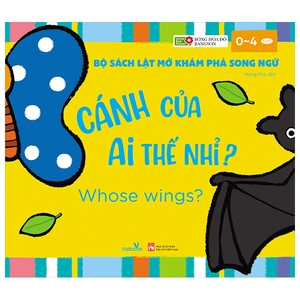 bộ sách lật mở khám phá song ngữ - cánh của ai thế nhỉ? - whose wings?