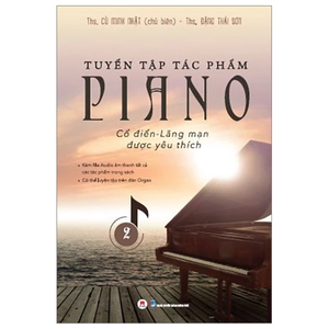 bộ tuyển tập tác phẩm piano cổ điển-lãng mạn được yêu thích - tập 2 (tái bản 2023)