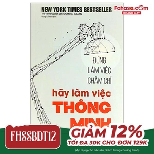 đừng làm việc chăm chỉ - hãy làm việc thông minh (tái bản 2023)
