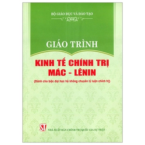 giáo trình kinh tế chính trị mác - lênin (dành cho bậc đại học hệ không chuyên lý luận chính trị) (tái bản 2024)