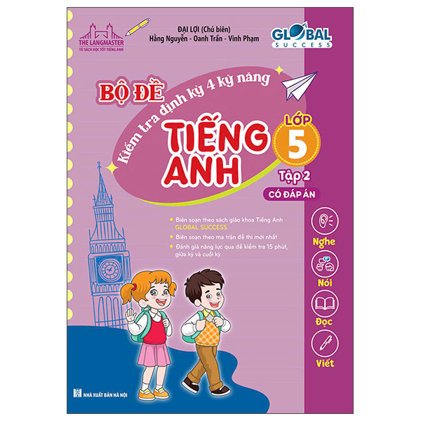 global success - bộ đề kiểm tra định kỳ 4 kỹ năng tiếng anh lớp 5 - tập 2 (có đáp án)