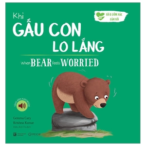 khi gấu con lo lắng - when bear feel worried (song ngữ anh-việt)