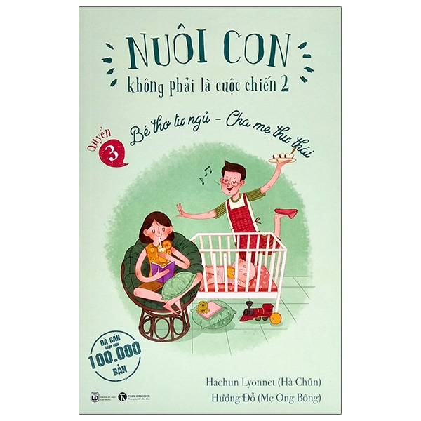 nuôi con không phải là cuộc chiến 2 - quyển 3 - bé thơ tự ngủ, cha mẹ thư thái (tái bản 2025)